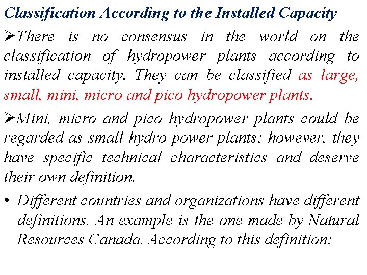 Classification According to the Installed Capacity ØThere is no consensus in the world on