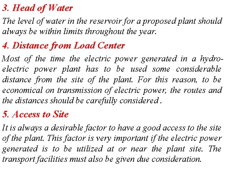 3. Head of Water The level of water in the reservoir for a proposed