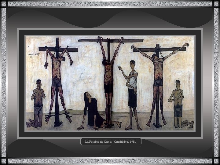 La Passion du Christ - Crucifixion, 1951 