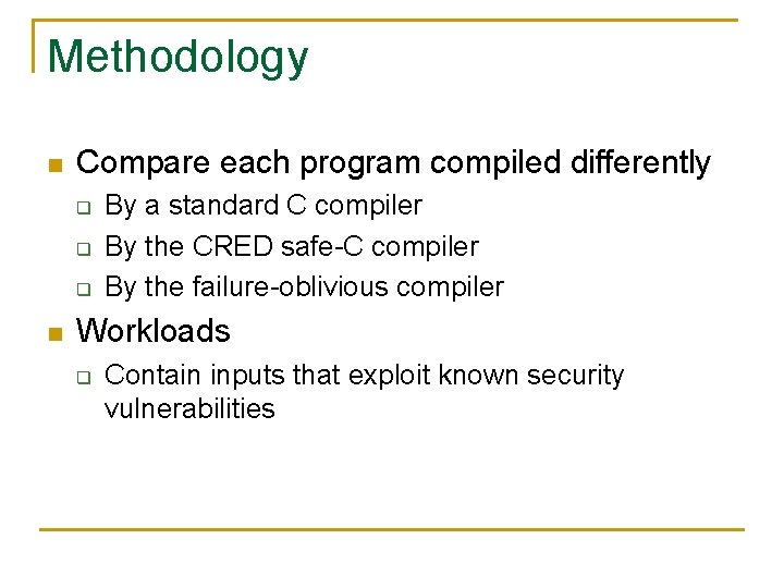 Methodology n Compare each program compiled differently q q q n By a standard