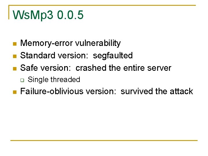 Ws. Mp 3 0. 0. 5 n n n Memory-error vulnerability Standard version: segfaulted