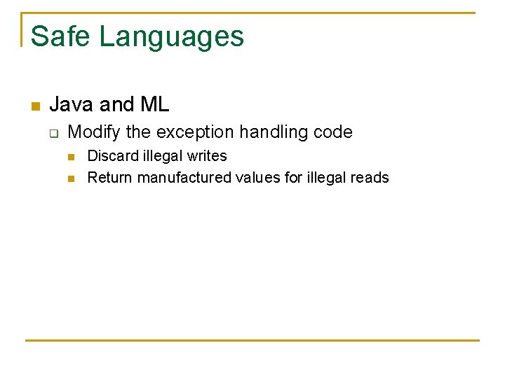 Safe Languages n Java and ML q Modify the exception handling code n n