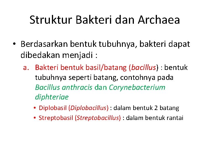 Struktur Bakteri dan Archaea • Berdasarkan bentuk tubuhnya, bakteri dapat dibedakan menjadi : a.