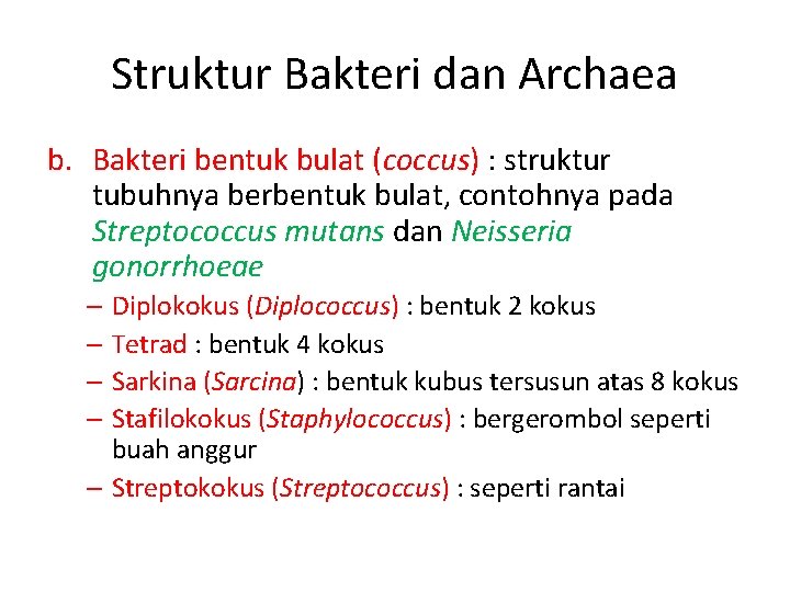 Struktur Bakteri dan Archaea b. Bakteri bentuk bulat (coccus) : struktur tubuhnya berbentuk bulat,