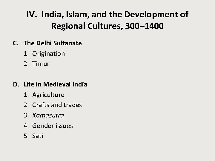 IV. India, Islam, and the Development of Regional Cultures, 300– 1400 C. The Delhi