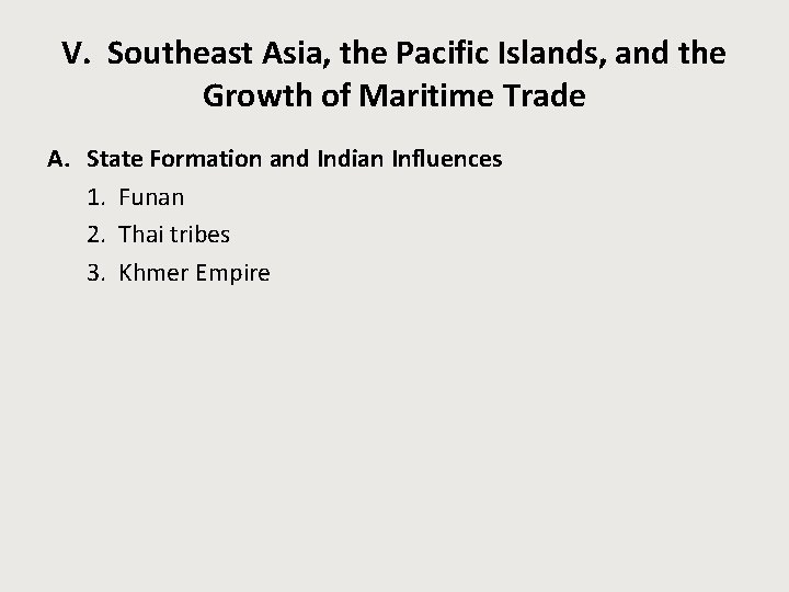 V. Southeast Asia, the Pacific Islands, and the Growth of Maritime Trade A. State