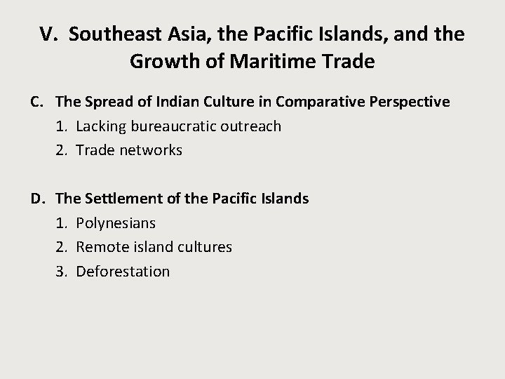 V. Southeast Asia, the Pacific Islands, and the Growth of Maritime Trade C. The