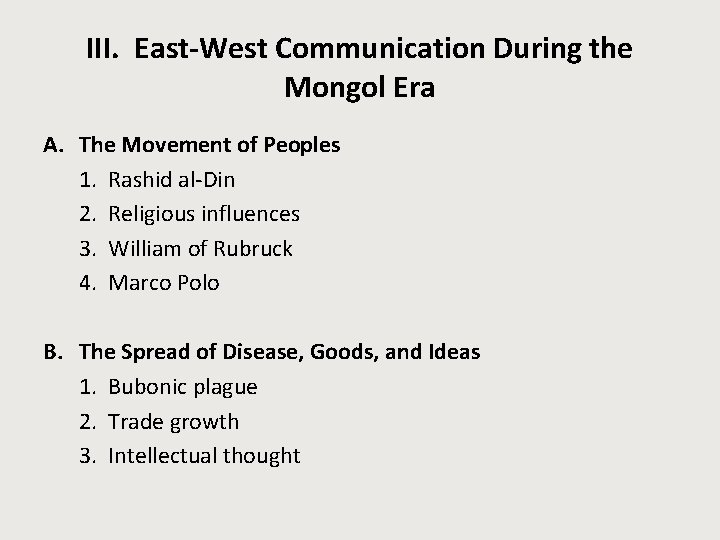 III. East-West Communication During the Mongol Era A. The Movement of Peoples 1. Rashid