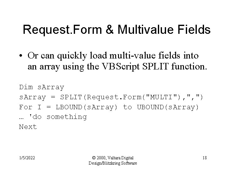 Request. Form & Multivalue Fields • Or can quickly load multi-value fields into an