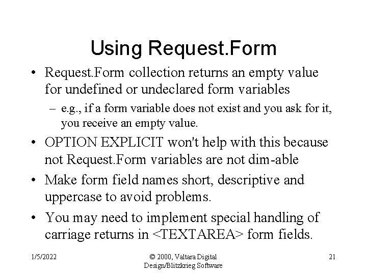 Using Request. Form • Request. Form collection returns an empty value for undefined or