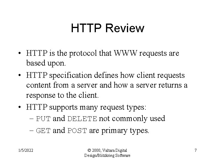 HTTP Review • HTTP is the protocol that WWW requests are based upon. •