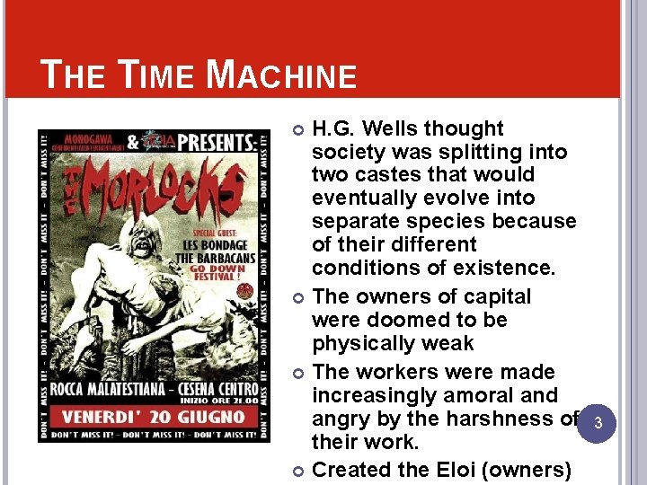 THE TIME MACHINE H. G. Wells thought society was splitting into two castes that