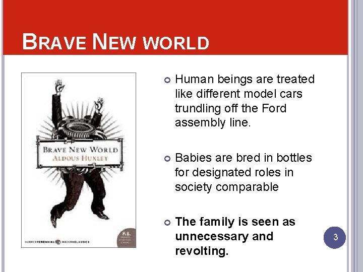 BRAVE NEW WORLD Human beings are treated like different model cars trundling off the