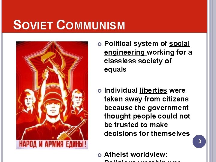 SOVIET COMMUNISM Political system of social engineering working for a classless society of equals