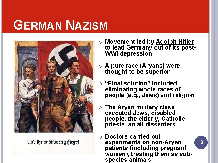 GERMAN NAZISM Movement led by Adolph Hitler to lead Germany out of its post.