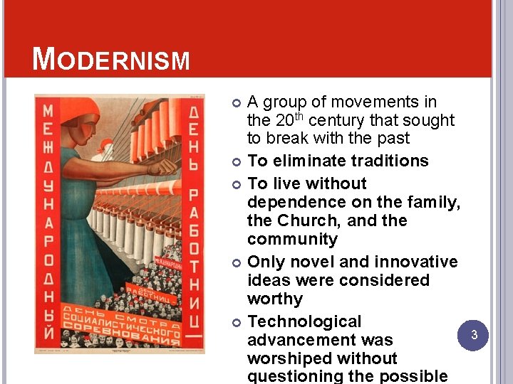 MODERNISM A group of movements in the 20 th century that sought to break