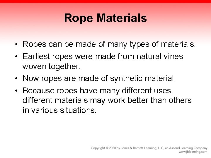 Rope Materials • Ropes can be made of many types of materials. • Earliest Rope Materials • Ropes can be made of many types of materials. • Earliest