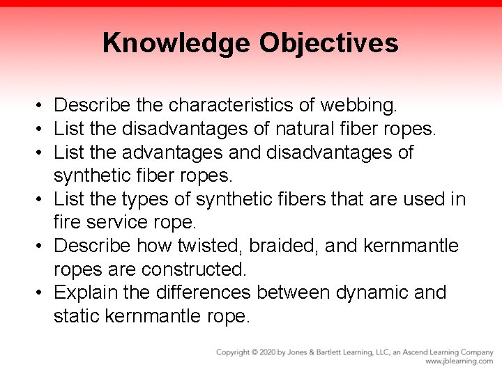 Knowledge Objectives • Describe the characteristics of webbing. • List the disadvantages of natural Knowledge Objectives • Describe the characteristics of webbing. • List the disadvantages of natural