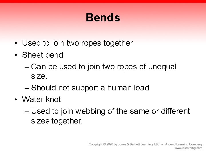 Bends • Used to join two ropes together • Sheet bend – Can be Bends • Used to join two ropes together • Sheet bend – Can be