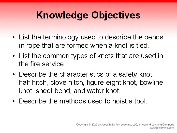 Knowledge Objectives • List the terminology used to describe the bends in rope that Knowledge Objectives • List the terminology used to describe the bends in rope that