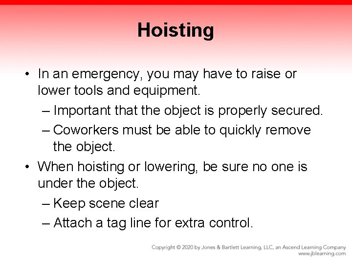 Hoisting • In an emergency, you may have to raise or lower tools and Hoisting • In an emergency, you may have to raise or lower tools and