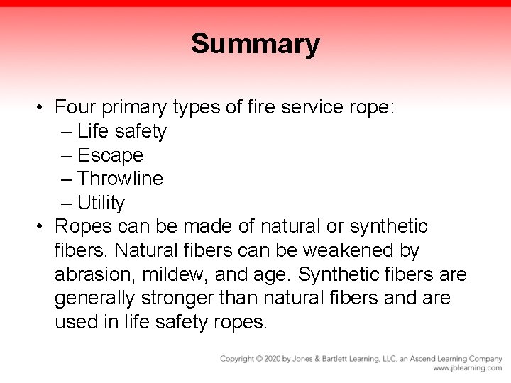 Summary • Four primary types of fire service rope: – Life safety – Escape Summary • Four primary types of fire service rope: – Life safety – Escape