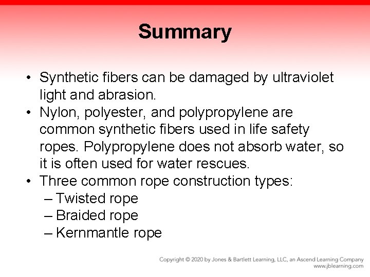 Summary • Synthetic fibers can be damaged by ultraviolet light and abrasion. • Nylon, Summary • Synthetic fibers can be damaged by ultraviolet light and abrasion. • Nylon,
