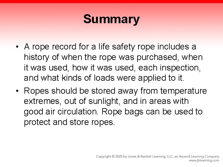 Summary • A rope record for a life safety rope includes a history of Summary • A rope record for a life safety rope includes a history of