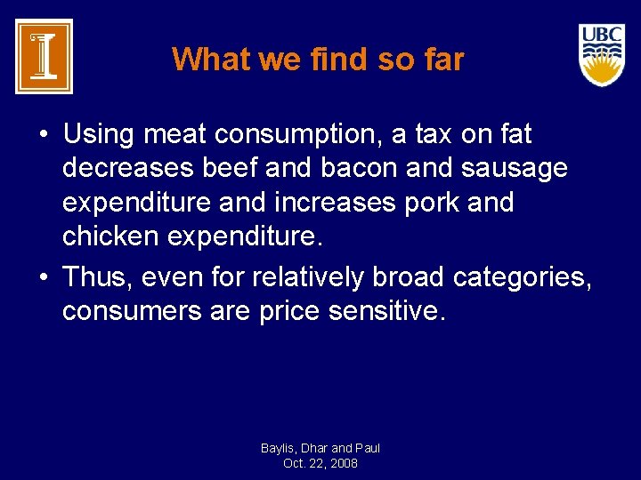 What we find so far • Using meat consumption, a tax on fat decreases