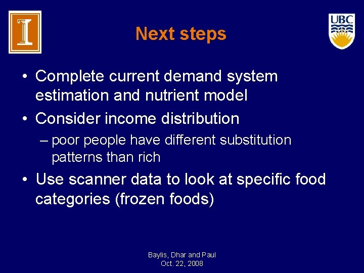 Next steps • Complete current demand system estimation and nutrient model • Consider income