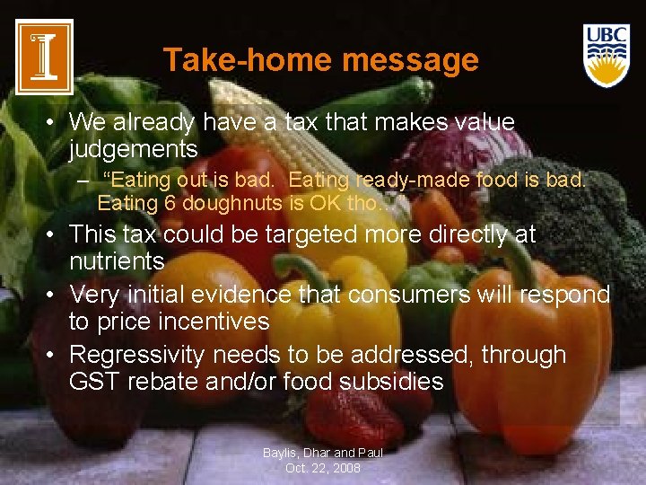 Take-home message • We already have a tax that makes value judgements – “Eating