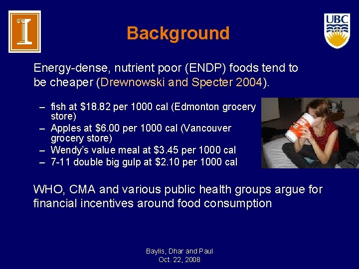 Background Energy-dense, nutrient poor (ENDP) foods tend to be cheaper (Drewnowski and Specter 2004).