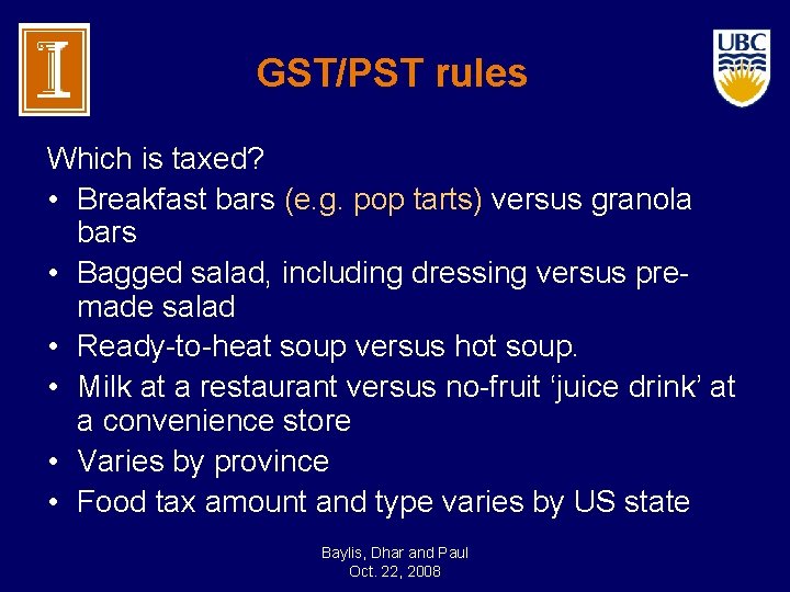 GST/PST rules Which is taxed? • Breakfast bars (e. g. pop tarts) versus granola