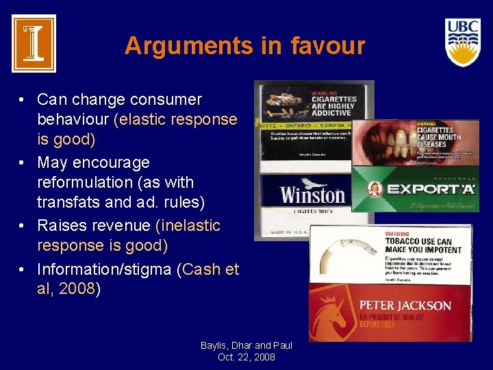 Arguments in favour • Can change consumer behaviour (elastic response is good) • May