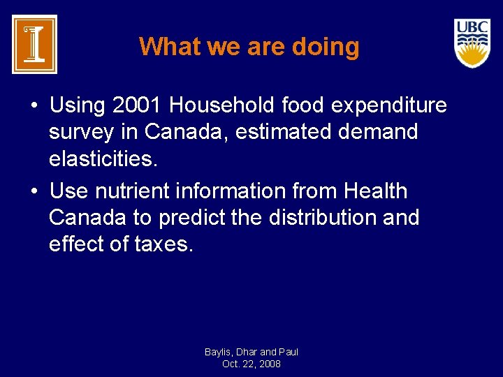 What we are doing • Using 2001 Household food expenditure survey in Canada, estimated