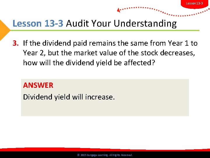 Lesson 13 -3 Audit Your Understanding 3. If the dividend paid remains the same