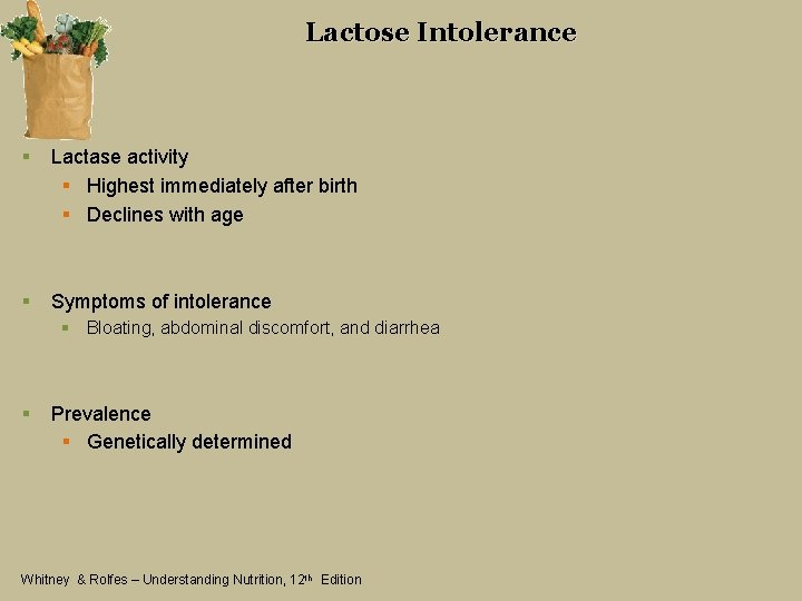 Lactose Intolerance § Lactase activity § Highest immediately after birth § Declines with age