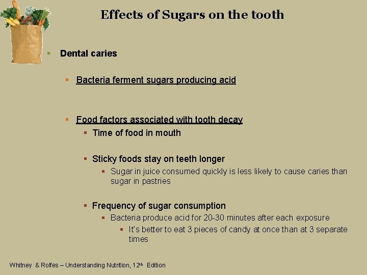 Effects of Sugars on the tooth § Dental caries § Bacteria ferment sugars producing