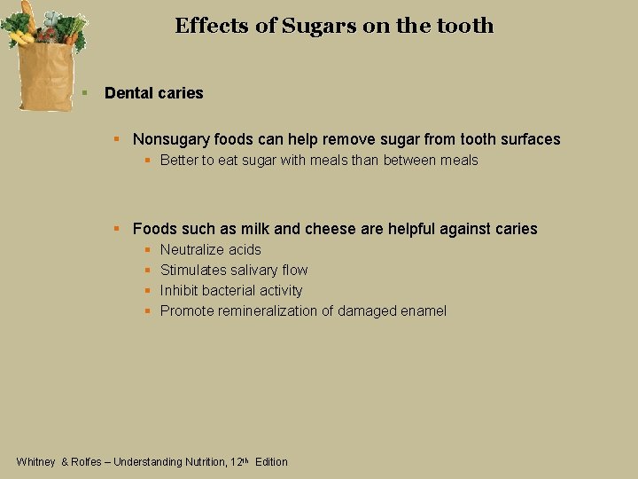 Effects of Sugars on the tooth § Dental caries § Nonsugary foods can help