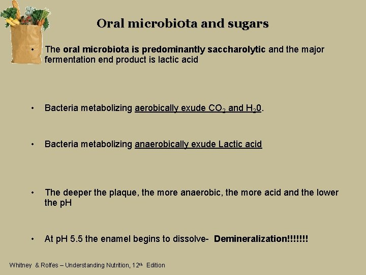 Oral microbi 0 ta and sugars • The oral microbiota is predominantly saccharolytic and