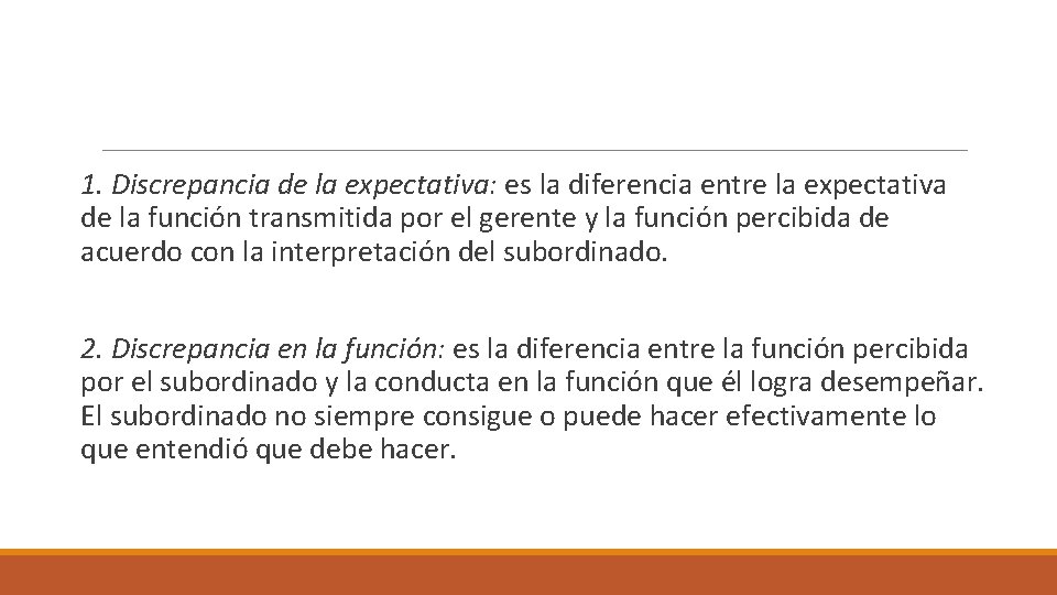 1. Discrepancia de la expectativa: es la diferencia entre la expectativa de la función