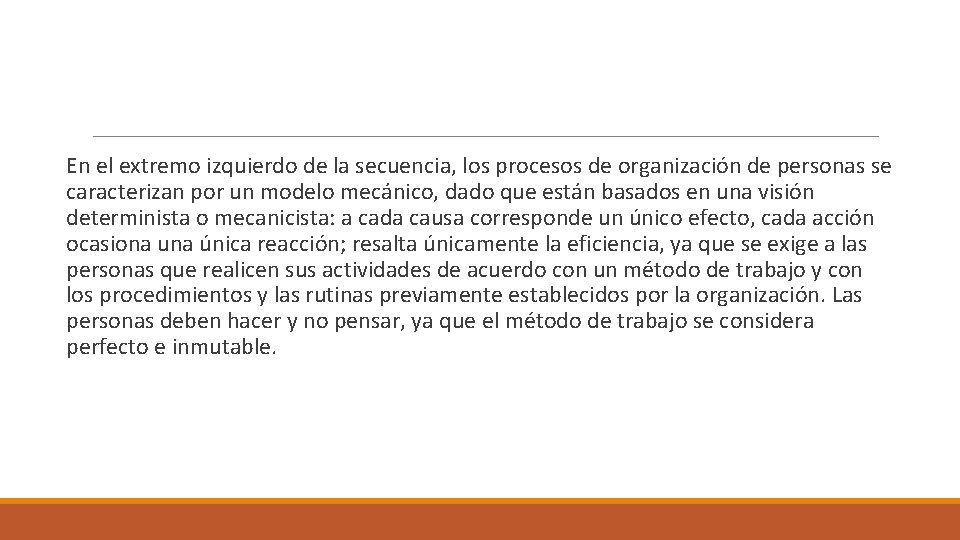 En el extremo izquierdo de la secuencia, los procesos de organización de personas se