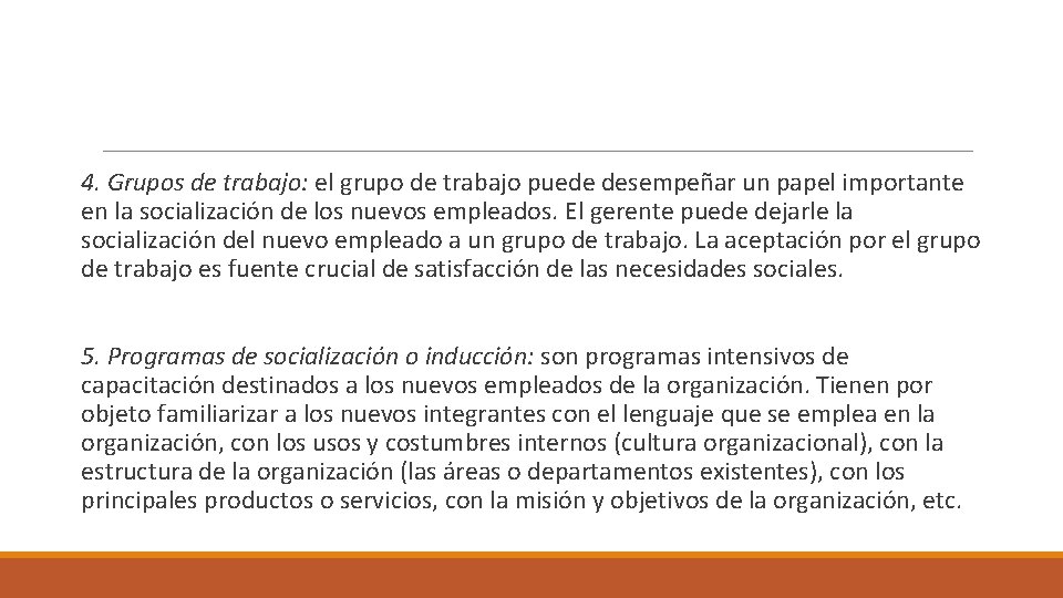 4. Grupos de trabajo: el grupo de trabajo puede desempeñar un papel importante en