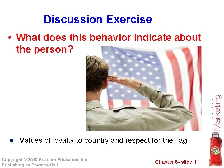 Discussion Exercise • What does this behavior indicate about the person? n Values of