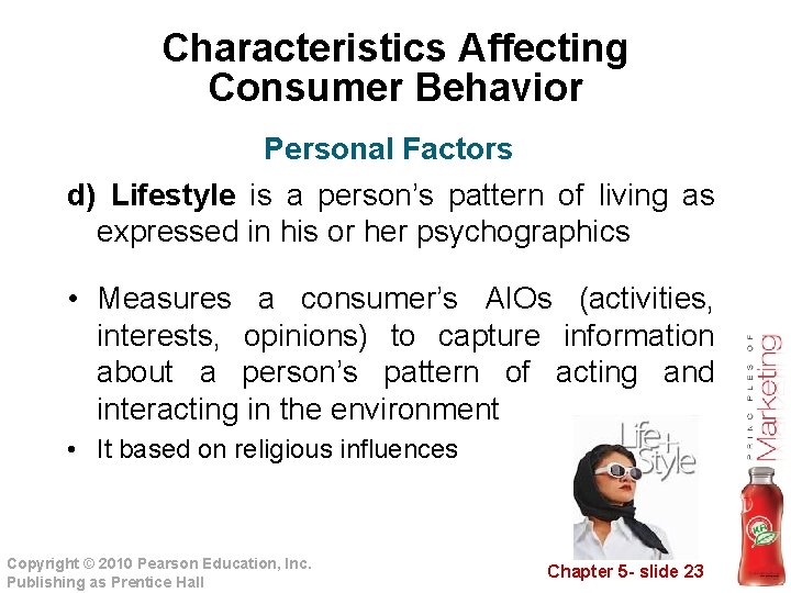 Characteristics Affecting Consumer Behavior Personal Factors d) Lifestyle is a person’s pattern of living