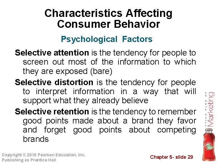 Characteristics Affecting Consumer Behavior Psychological Factors Selective attention is the tendency for people to