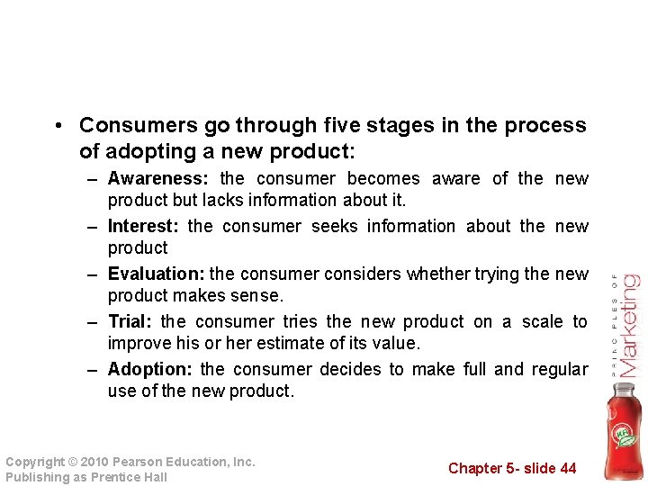  • Consumers go through five stages in the process of adopting a new