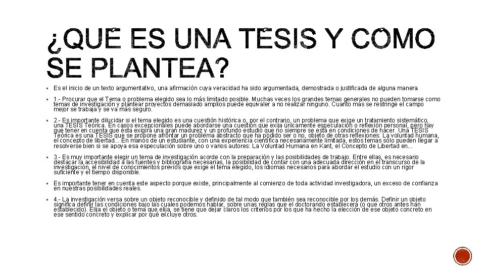 § Es el inicio de un texto argumentativo, una afirmación cuya veracidad ha sido