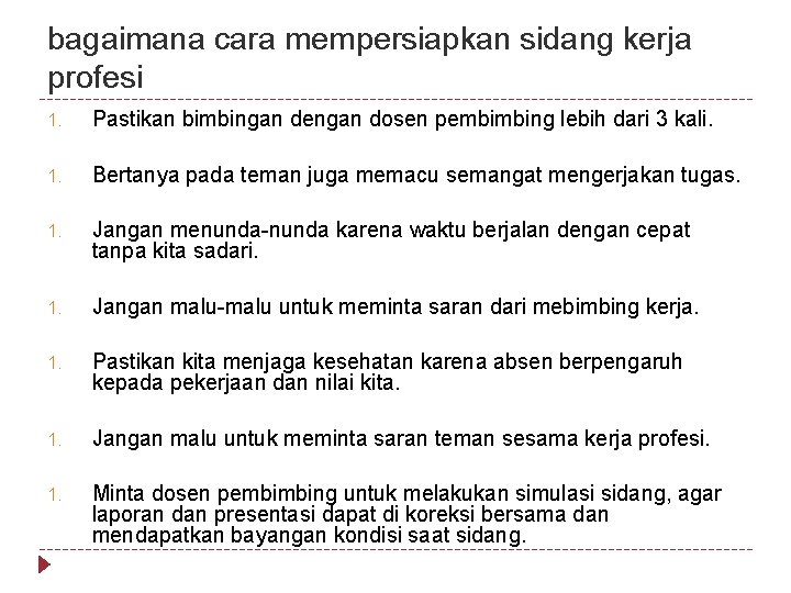 bagaimana cara mempersiapkan sidang kerja profesi 1. Pastikan bimbingan dengan dosen pembimbing lebih dari