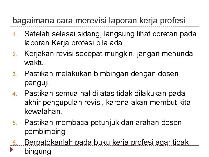 bagaimana cara merevisi laporan kerja profesi 1. 2. 3. 4. 5. 6. Setelah selesai